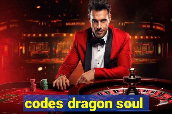 codes dragon soul